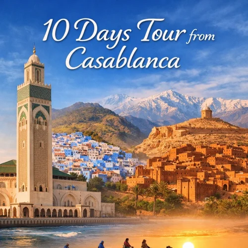 10 Days Tour from Casablanca to Marrakech